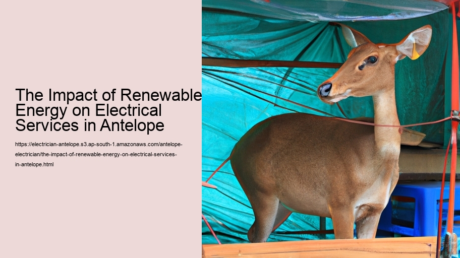 The Impact of Renewable Energy on Electrical Services in Antelope 